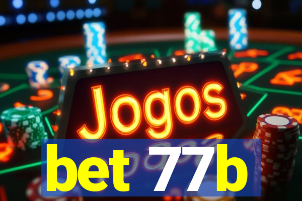 bet 77b